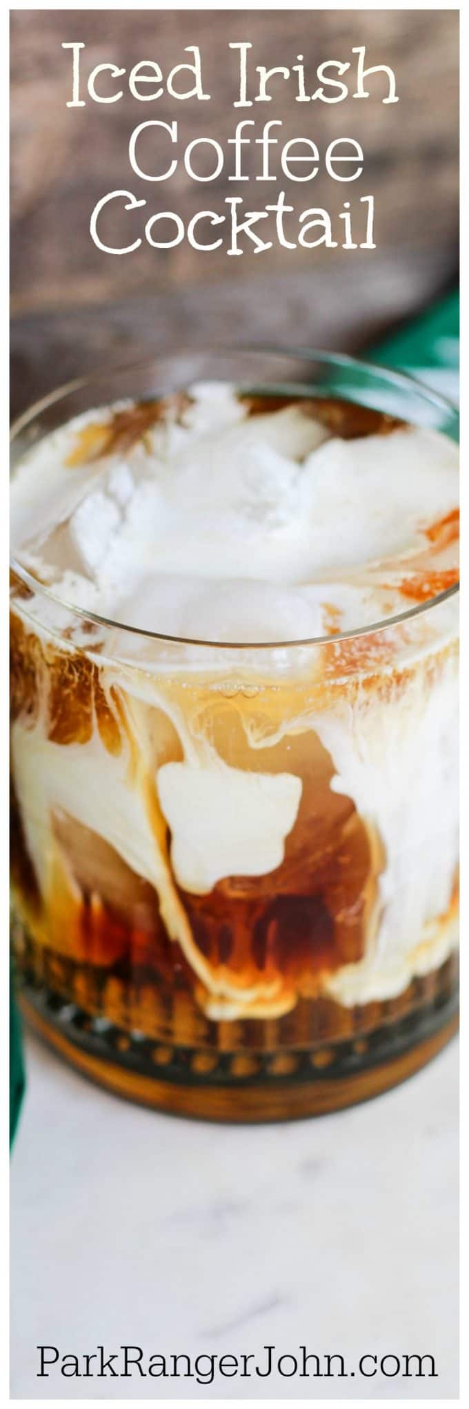 The perfect Iced Irish Coffee Cocktail Recipe | Park Ranger John