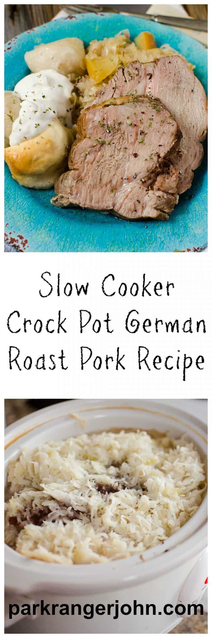 Slow Cooker Crock Pot German Pork Roast & Sauerkraut - Park Ranger John