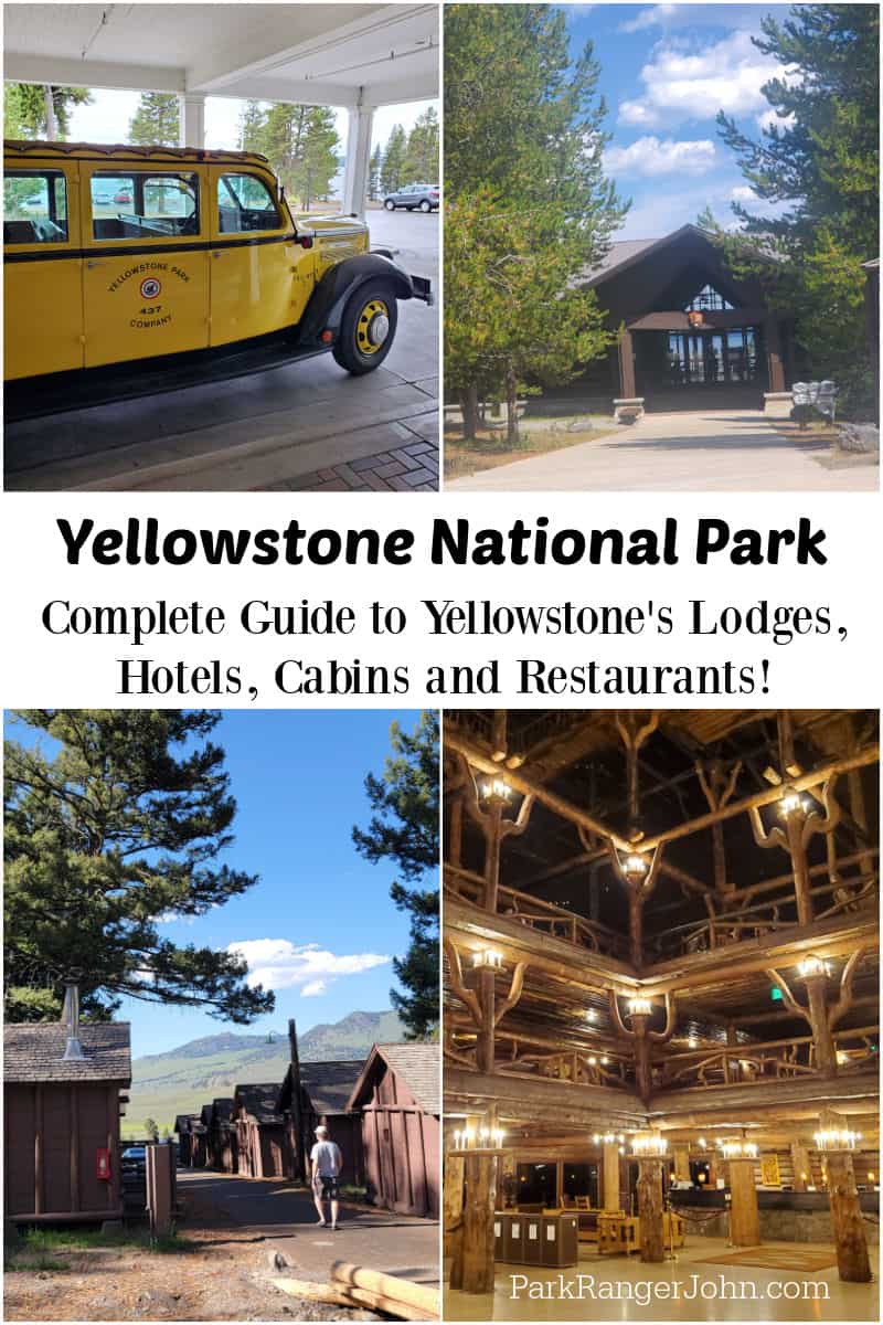 collage of photos from Yellowstone National Park lodges with text reading "Complete Guide to Yellowstone National Park Lodges, Hotels, and cabins and restaurants by ParkRangerJohn.com"