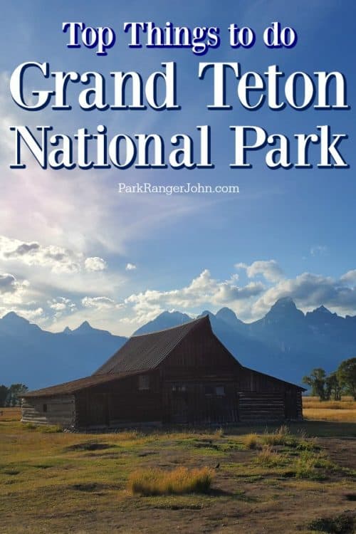 Things To Do in Grand Teton National Park | Park Ranger John