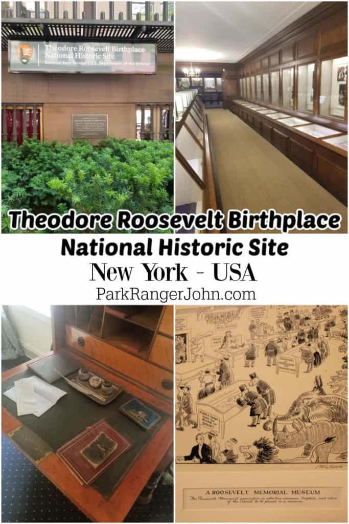 Photo collage from Theodore Roosevelt NHS including the entrance, inside the museum, his desk, and a cartoon with text "Theodore Roosevelt Birthplace National Historic Site Ney York USA by ParkRangerJohn.com"